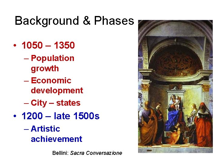 Background & Phases • 1050 – 1350 – Population growth – Economic development –