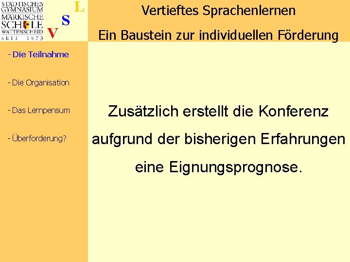 V S L Vertieftes Sprachenlernen Ein Baustein zur individuellen Förderung - Die Teilnahme -