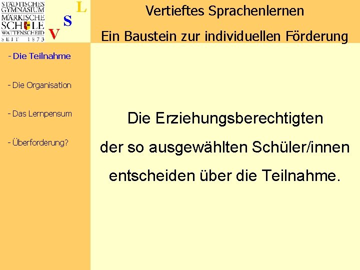 V S L Vertieftes Sprachenlernen Ein Baustein zur individuellen Förderung - Die Teilnahme -