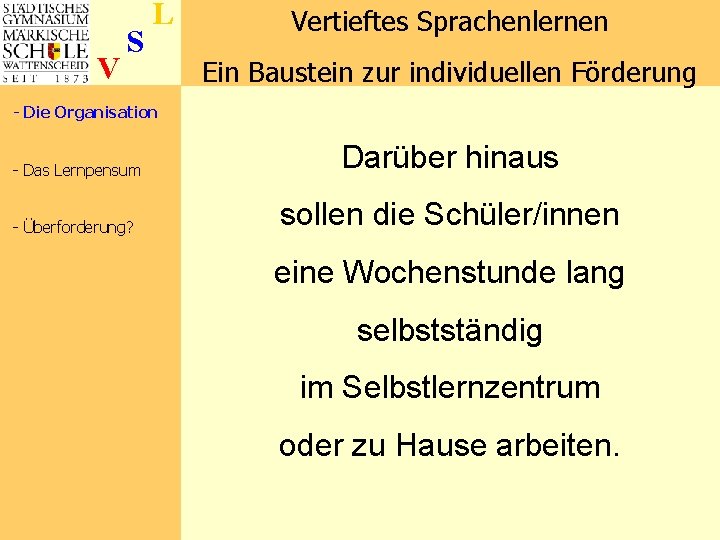 V S L Vertieftes Sprachenlernen Ein Baustein zur individuellen Förderung - Die Organisation -