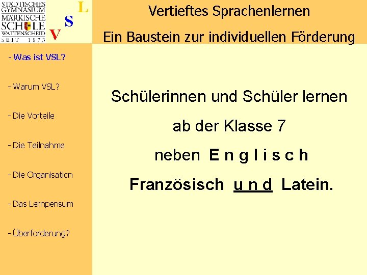 V S L Vertieftes Sprachenlernen Ein Baustein zur individuellen Förderung - Was ist VSL?