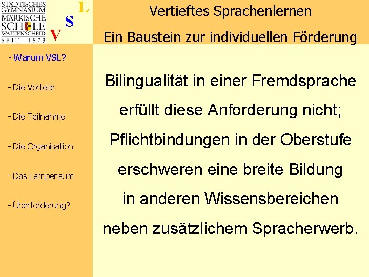 V S L Vertieftes Sprachenlernen Ein Baustein zur individuellen Förderung - Warum VSL? -