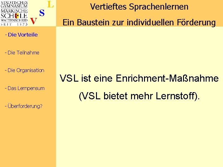 V S L Vertieftes Sprachenlernen Ein Baustein zur individuellen Förderung - Die Vorteile -