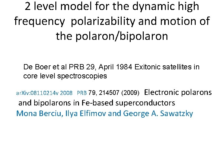2 level model for the dynamic high frequency polarizability and motion of the polaron/bipolaron