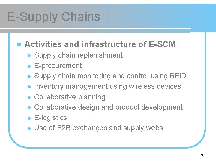 E-Supply Chains l Activities and infrastructure of E-SCM l l l l Supply chain