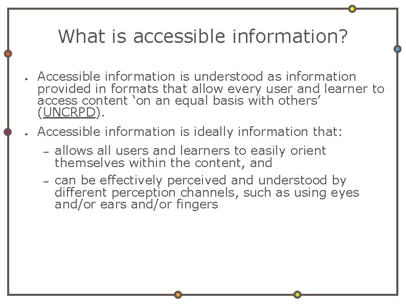 What is accessible information? ● ● Accessible information is understood as information provided in