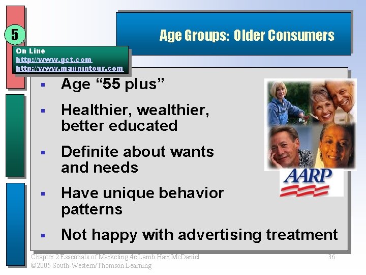 5 Age Groups: Older Consumers On Line http: //www. gct. com http: //www. maupintour.