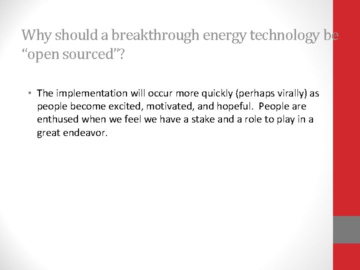 Why should a breakthrough energy technology be “open sourced”? • The implementation will occur