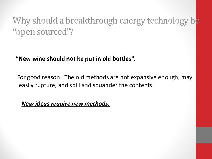 Why should a breakthrough energy technology be “open sourced”? “New wine should not be