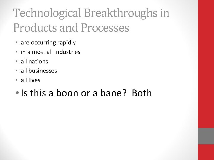 Technological Breakthroughs in Products and Processes • • • are occurring rapidly in almost