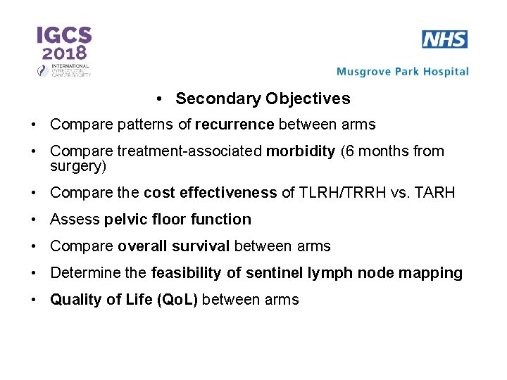  • Secondary Objectives • Compare patterns of recurrence between arms • Compare treatment-associated