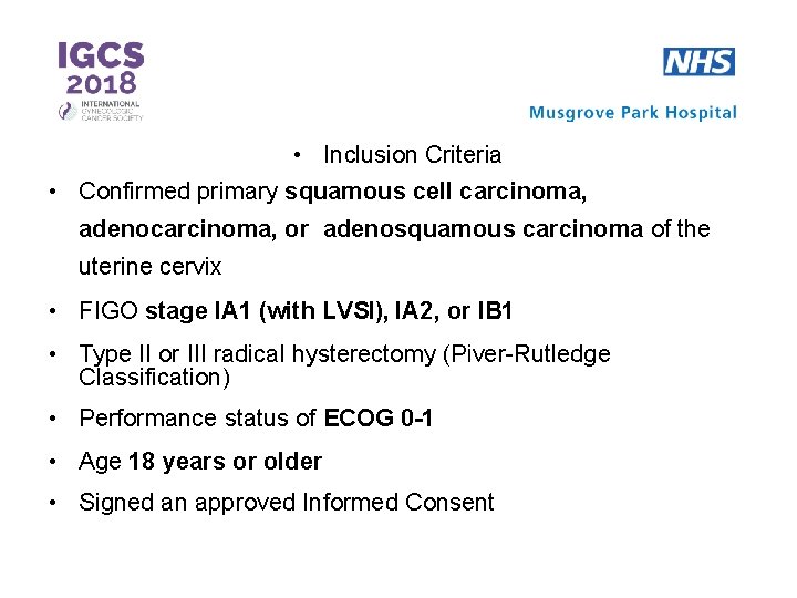  • Inclusion Criteria • Confirmed primary squamous cell carcinoma, adenocarcinoma, or adenosquamous carcinoma