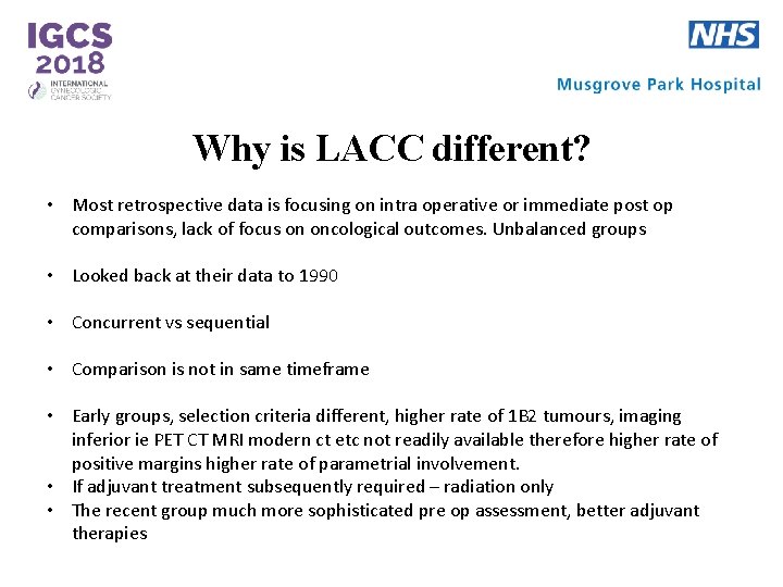 Why is LACC different? • Most retrospective data is focusing on intra operative or