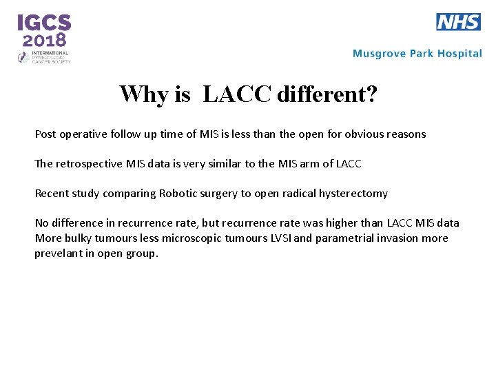 Why is LACC different? Post operative follow up time of MIS is less than