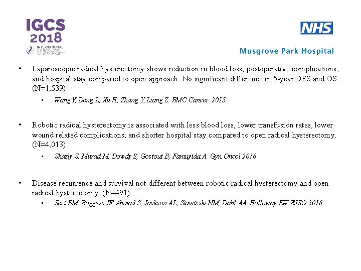  • Laparoscopic radical hysterectomy shows reduction in blood loss, postoperative complications, and hospital