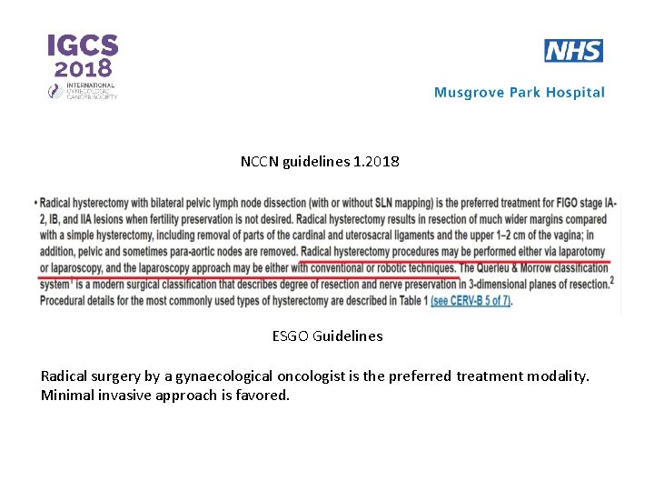 NCCN guidelines 1. 2018 ESGO Guidelines Radical surgery by a gynaecological oncologist is the