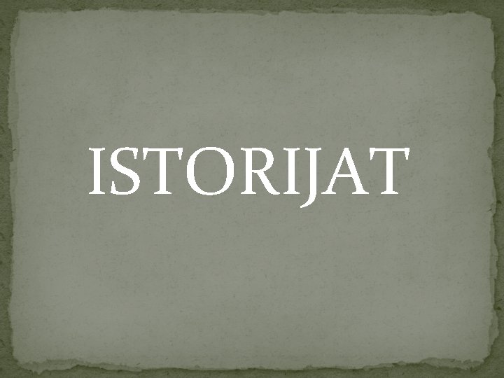 ISTORIJAT 