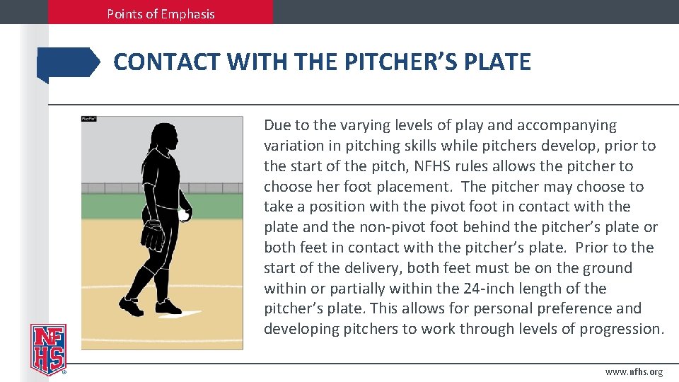 Points of Emphasis CONTACT WITH THE PITCHER’S PLATE Due to the varying levels of