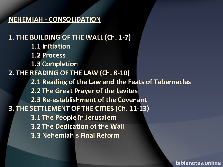 NEHEMIAH - CONSOLIDATION 1. THE BUILDING OF THE WALL (Ch. 1 -7) 1. 1