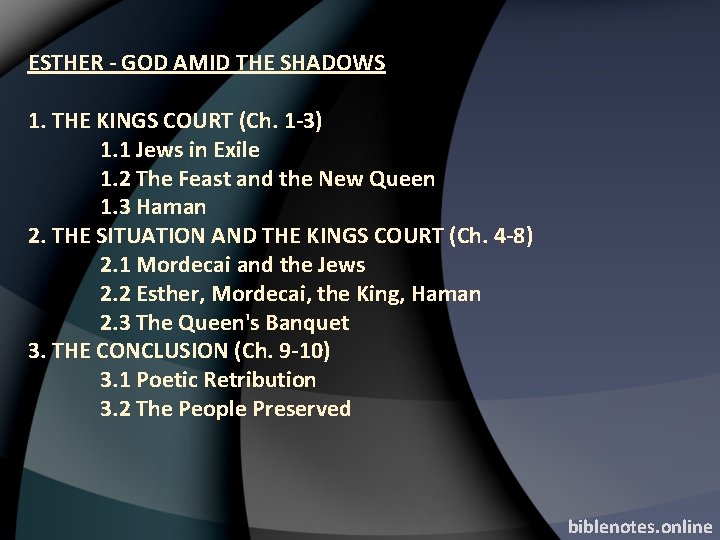 ESTHER - GOD AMID THE SHADOWS 1. THE KINGS COURT (Ch. 1 -3) 1.