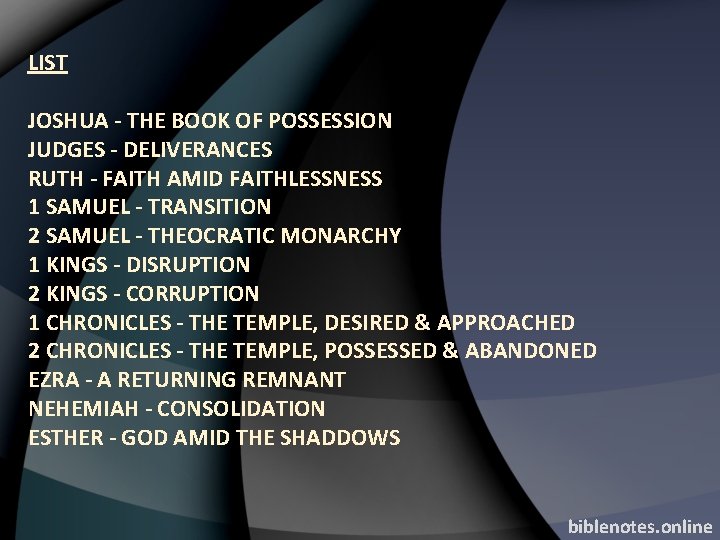 LIST JOSHUA - THE BOOK OF POSSESSION JUDGES - DELIVERANCES RUTH - FAITH AMID