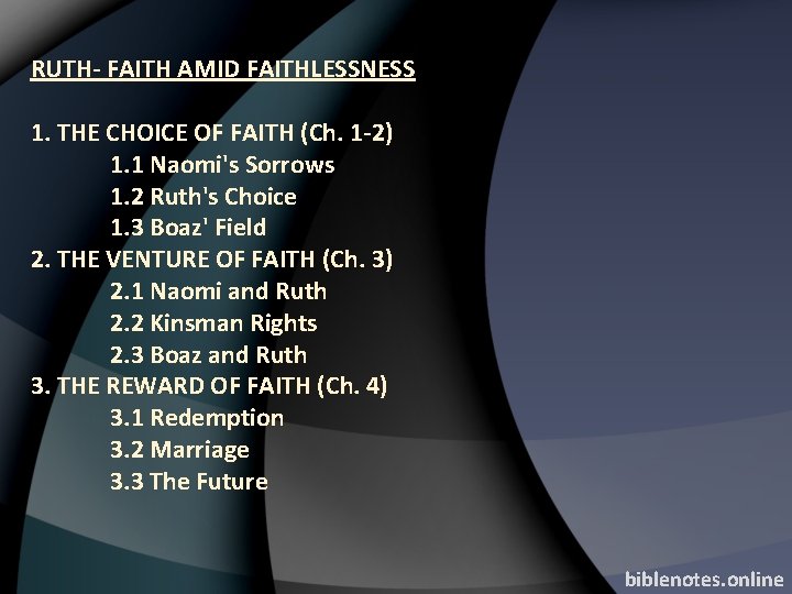 RUTH- FAITH AMID FAITHLESSNESS 1. THE CHOICE OF FAITH (Ch. 1 -2) 1. 1