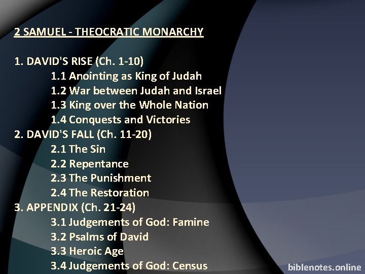 2 SAMUEL - THEOCRATIC MONARCHY 1. DAVID'S RISE (Ch. 1 -10) 1. 1 Anointing