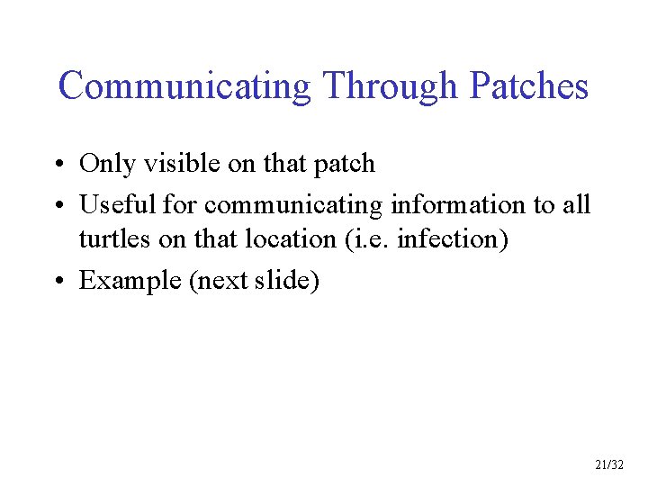 Communicating Through Patches • Only visible on that patch • Useful for communicating information