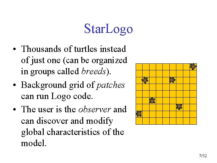 Star. Logo • Thousands of turtles instead of just one (can be organized in