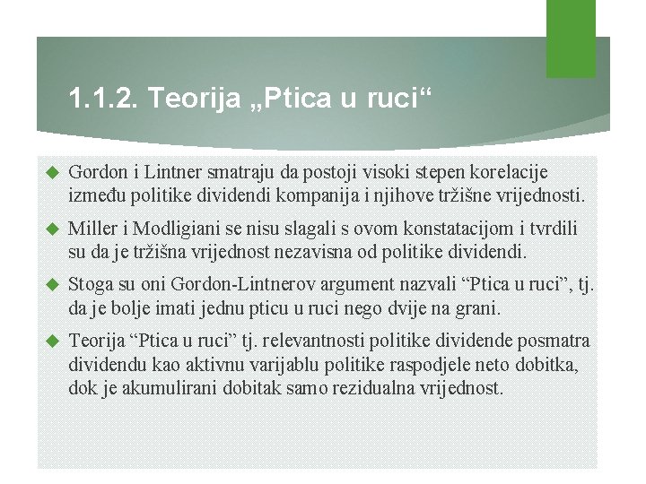 1. 1. 2. Teorija „Ptica u ruci“ Gordon i Lintner smatraju da postoji visoki