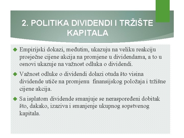 2. POLITIKA DIVIDENDI I TRŽIŠTE KAPITALA Empirijski dokazi, međutim, ukazuju na veliku reakciju prosječne