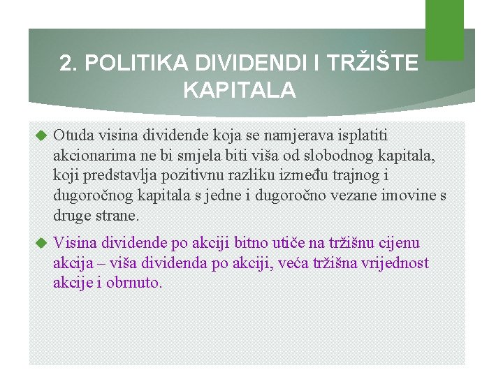 2. POLITIKA DIVIDENDI I TRŽIŠTE KAPITALA Otuda visina dividende koja se namjerava isplatiti akcionarima