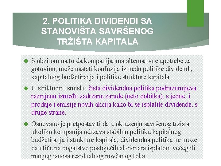 2. POLITIKA DIVIDENDI SA STANOVIŠTA SAVRŠENOG TRŽIŠTA KAPITALA S obzirom na to da kompanija