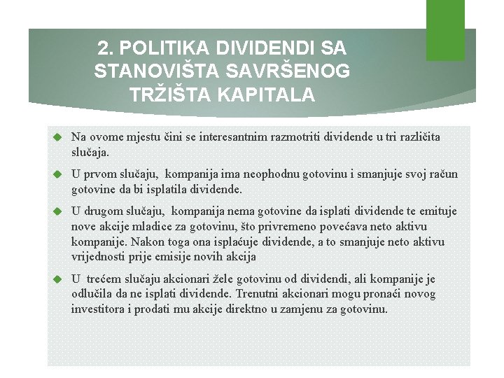 2. POLITIKA DIVIDENDI SA STANOVIŠTA SAVRŠENOG TRŽIŠTA KAPITALA Na ovome mjestu čini se interesantnim