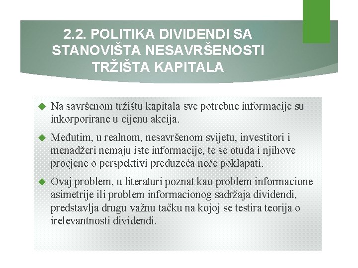 2. 2. POLITIKA DIVIDENDI SA STANOVIŠTA NESAVRŠENOSTI TRŽIŠTA KAPITALA Na savršenom tržištu kapitala sve