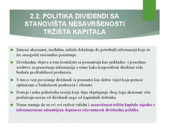 2. 2. POLITIKA DIVIDENDI SA STANOVIŠTA NESAVRŠENOSTI TRŽIŠTA KAPITALA Interesi akcionara, međutim, nalažu dolaženje