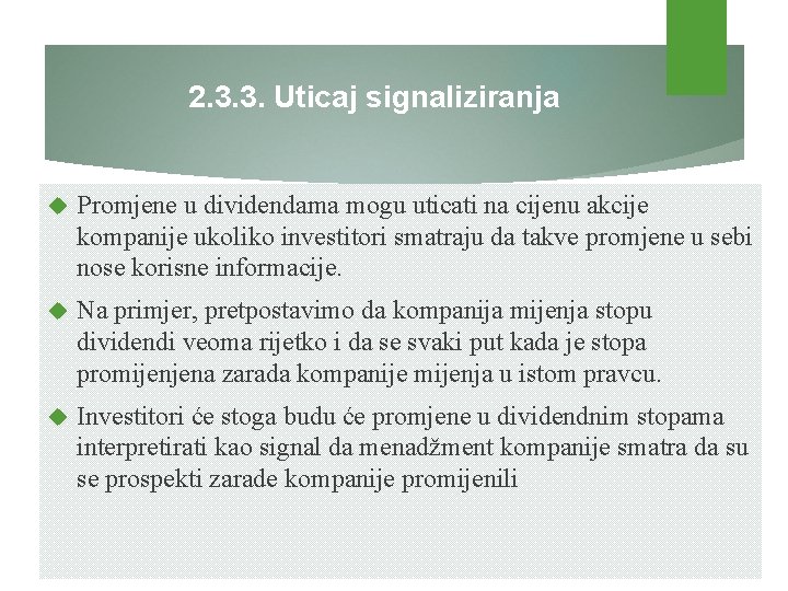 2. 3. 3. Uticaj signaliziranja Promjene u dividendama mogu uticati na cijenu akcije kompanije