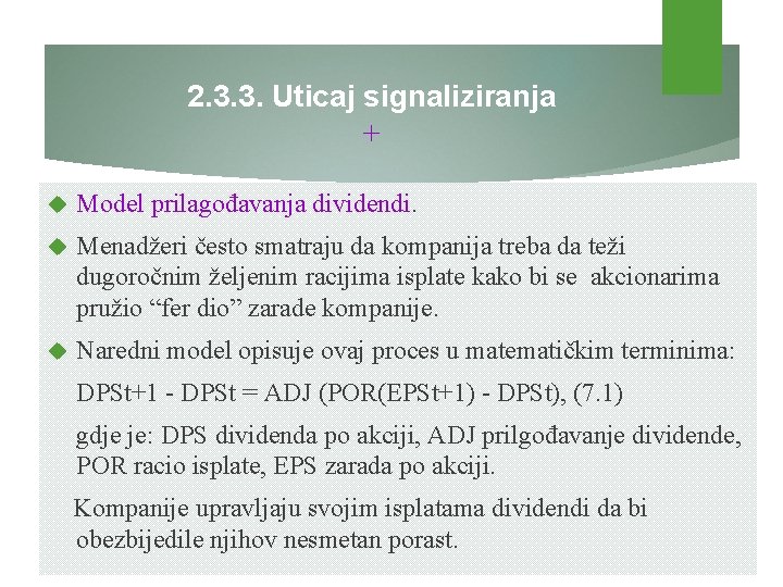 2. 3. 3. Uticaj signaliziranja + Model prilagođavanja dividendi. Menadžeri često smatraju da kompanija