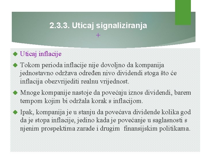 2. 3. 3. Uticaj signaliziranja + Uticaj inflacije Tokom perioda inflacije nije dovoljno da