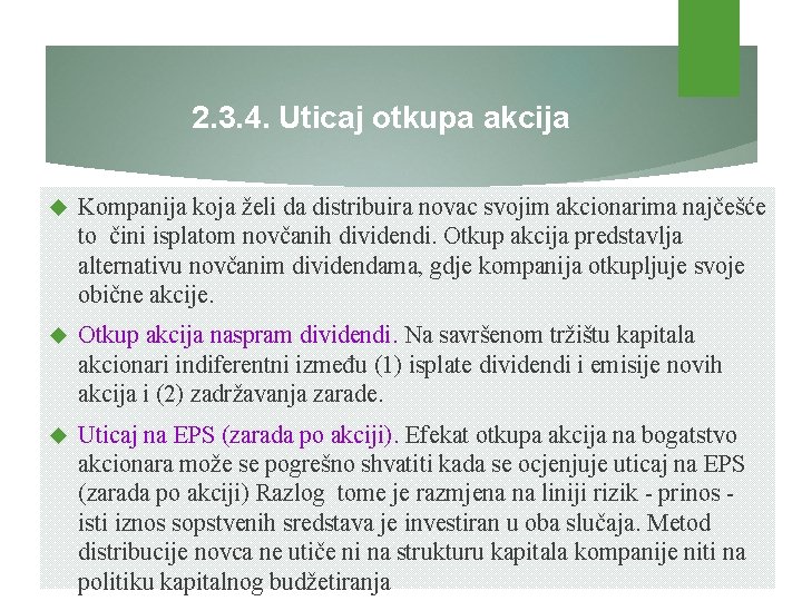 2. 3. 4. Uticaj otkupa akcija Kompanija koja želi da distribuira novac svojim akcionarima