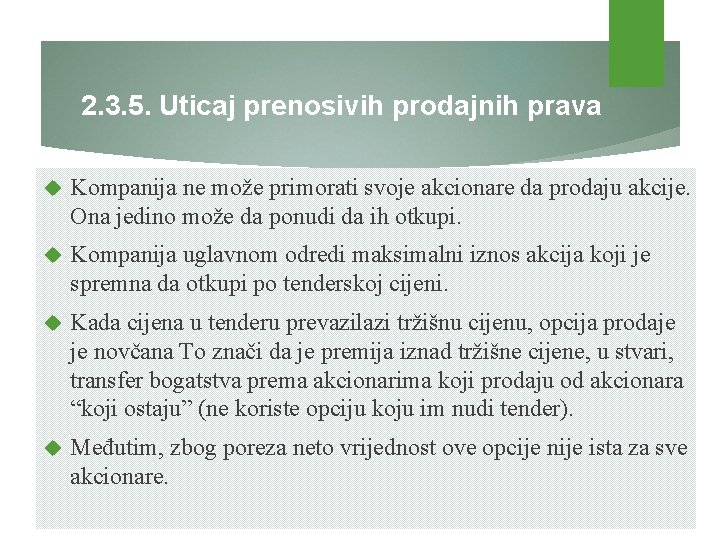 2. 3. 5. Uticaj prenosivih prodajnih prava Kompanija ne može primorati svoje akcionare da