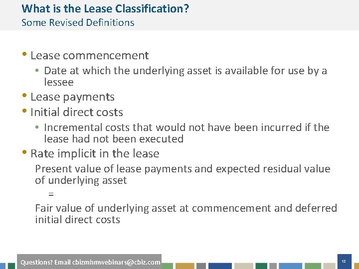 What is the Lease Classification? Some Revised Definitions • Lease commencement • Date at