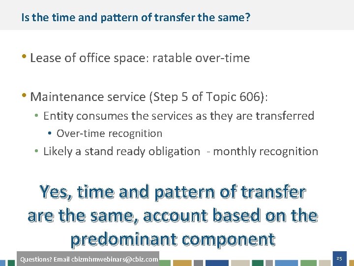 Is the time and pattern of transfer the same? • Lease of office space: