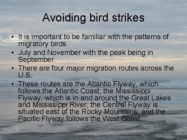 Avoiding bird strikes • It is important to be familiar with the patterns of