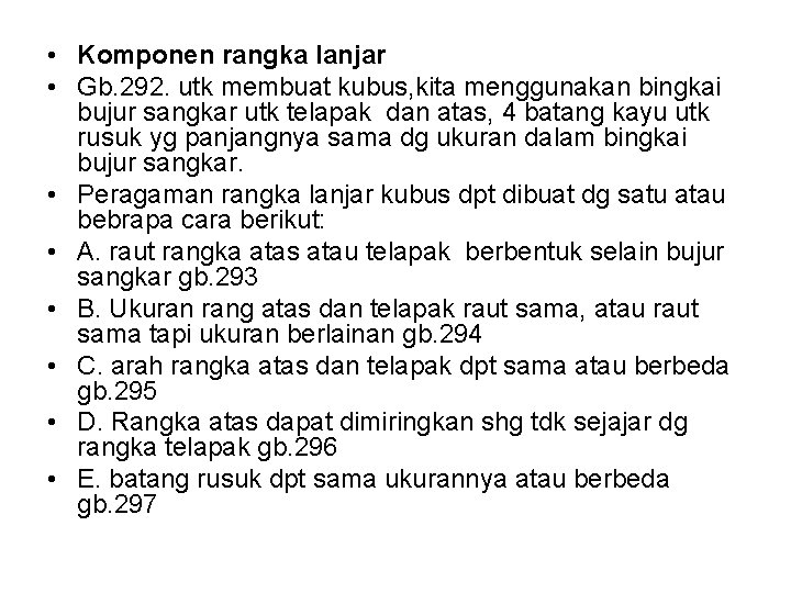  • Komponen rangka lanjar • Gb. 292. utk membuat kubus, kita menggunakan bingkai