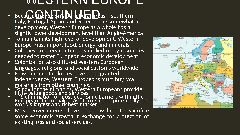  • • WESTERN EUROPE Because the region’s peripheral areas—southern CONTINUED Italy, Portugal, Spain,