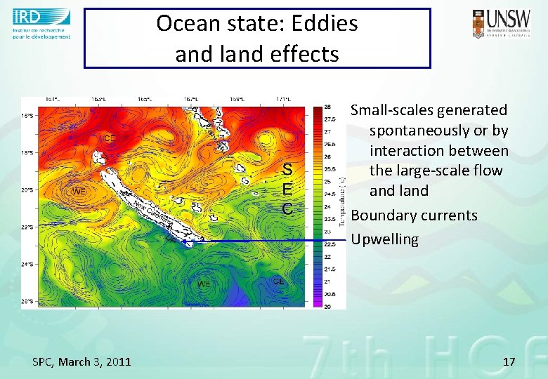 Ocean state: Eddies and land effects Small-scales generated spontaneously or by interaction between the