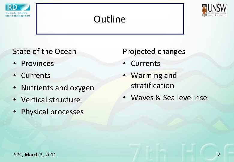 Outline State of the Ocean • Provinces • Currents • Nutrients and oxygen •