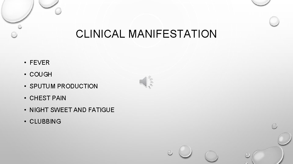 CLINICAL MANIFESTATION • FEVER • COUGH • SPUTUM PRODUCTION • CHEST PAIN • NIGHT