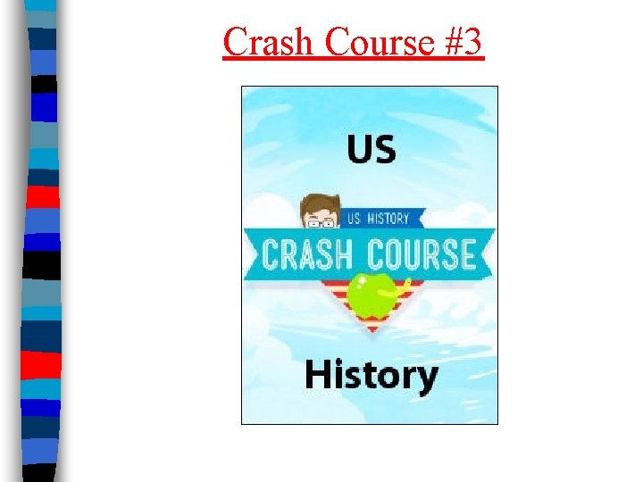 Crash Course #3 